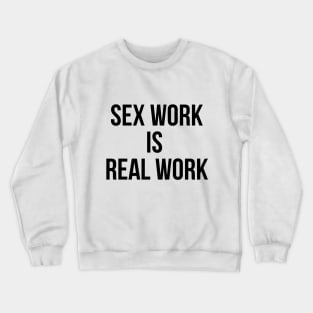 S3x Work is Real Work Crewneck Sweatshirt